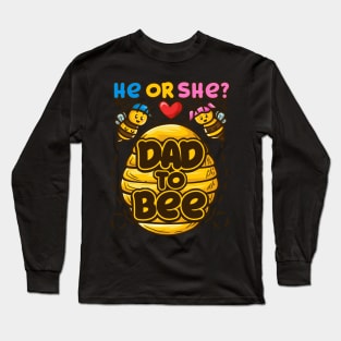 Mens He Or She Dad To Bee Baby Gender Reveal Gift design Long Sleeve T-Shirt